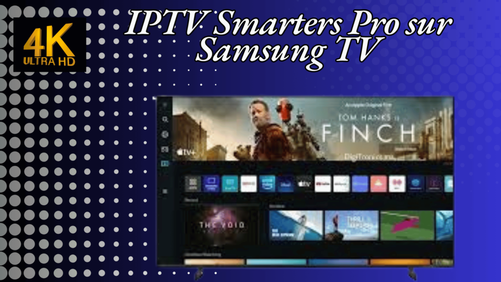 IPTV Smarters Pro sur Samsung TV